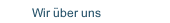 Wir &uuml;ber uns